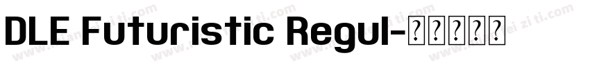 DLE Futuristic Regul字体转换